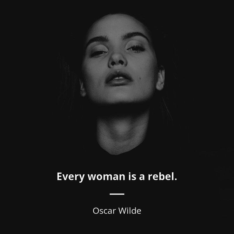 Oscar Wilde цитата: “Every woman is a rebel.”