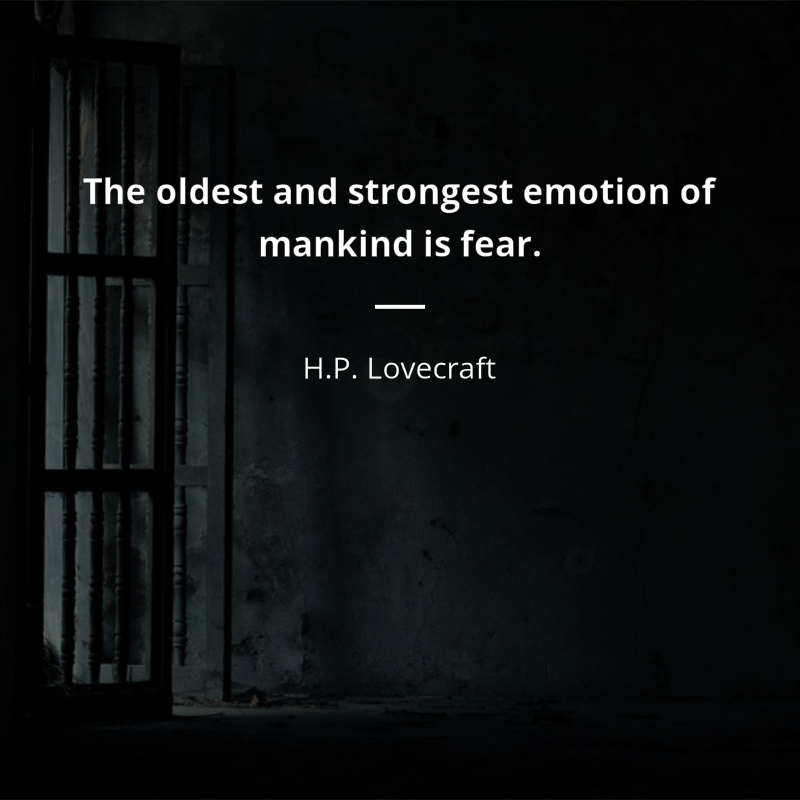 H.P. Lovecraft цитата: “The oldest and strongest emotion of mankind is fear.”