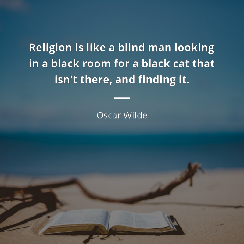 Oscar Wilde цитата: “Religion is like a blind man looking in a black room for a black cat that isn't there, and finding it.”
