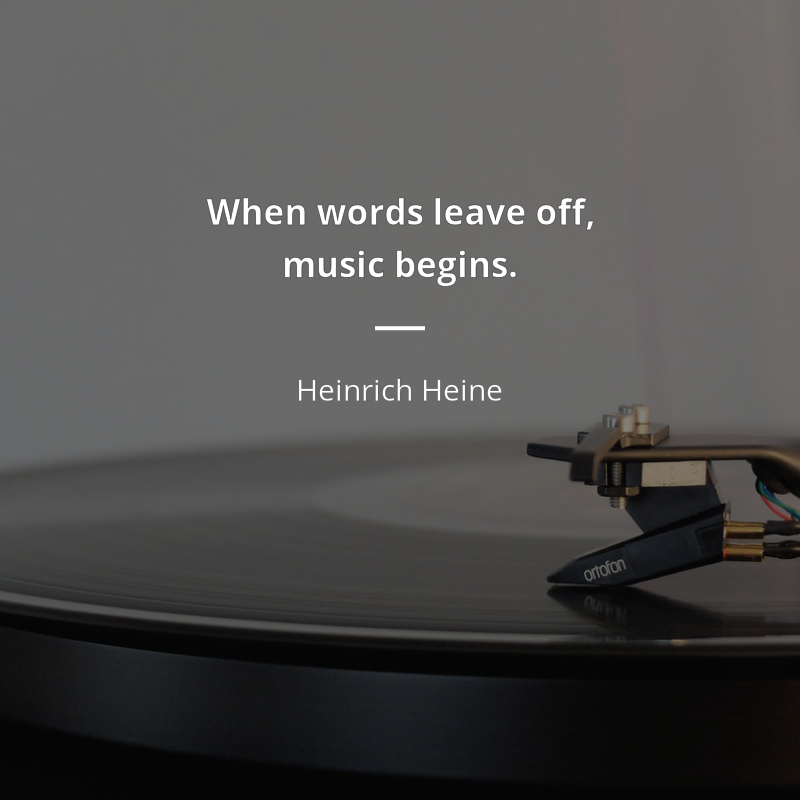 Heinrich Heine цитата: “When words leave off, music begins.”
