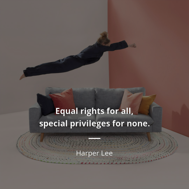 Harper Lee цитата: “Equal rights for all, special privileges for none.”