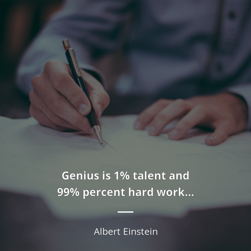 Albert Einstein цитата: “Genius is 1% talent and 99% percent hard work…”