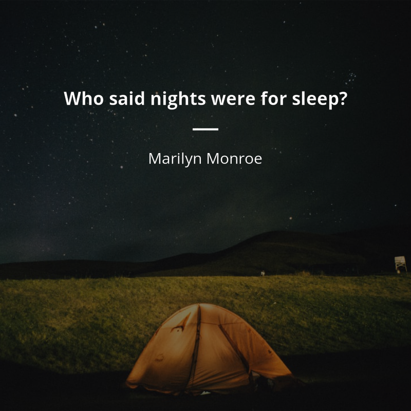 Marilyn Monroe цитата: “Who said nights were for sleep?”